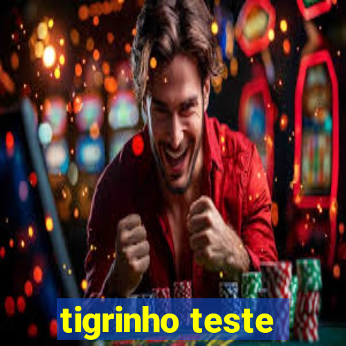 tigrinho teste