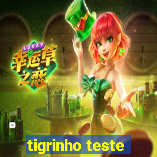 tigrinho teste