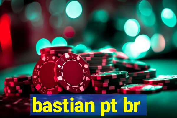 bastian pt br