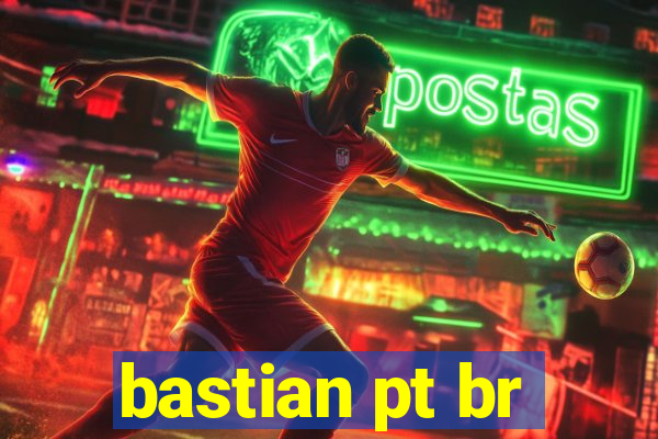 bastian pt br