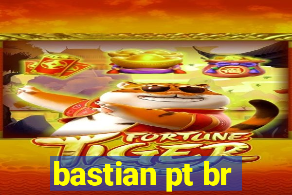 bastian pt br