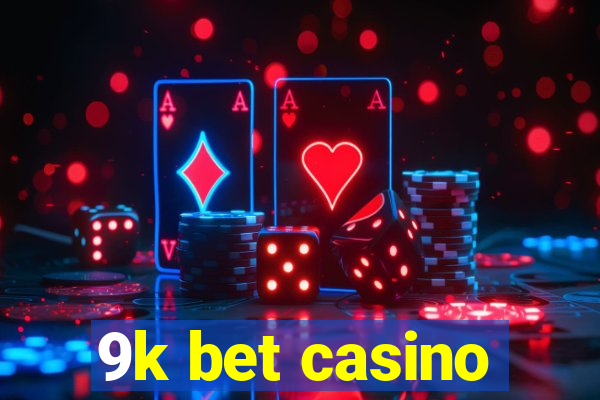 9k bet casino