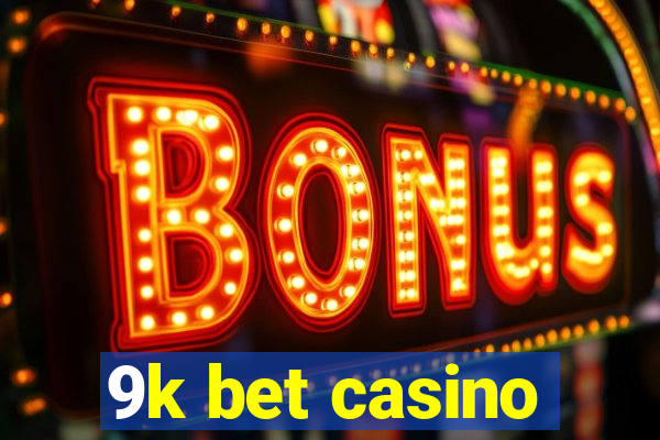 9k bet casino