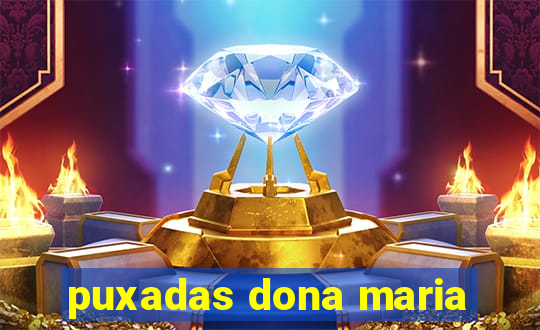 puxadas dona maria