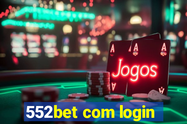 552bet com login