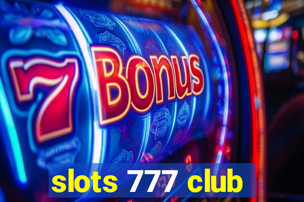 slots 777 club