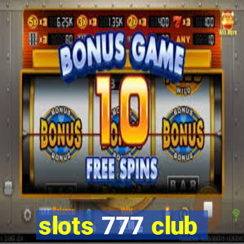 slots 777 club