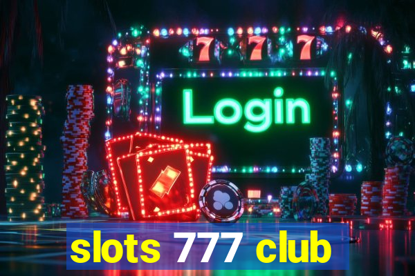 slots 777 club