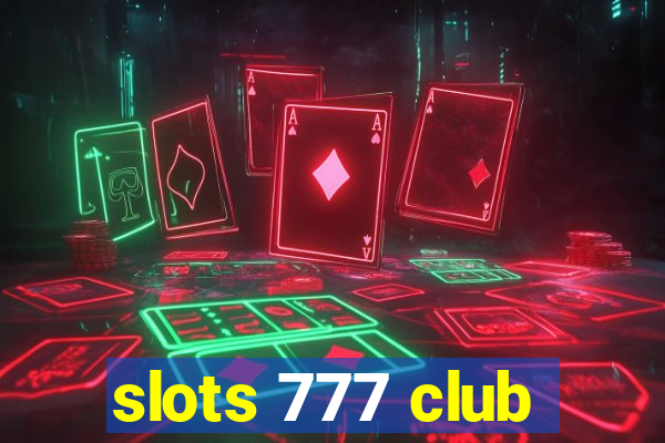 slots 777 club