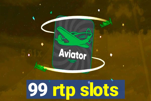 99 rtp slots