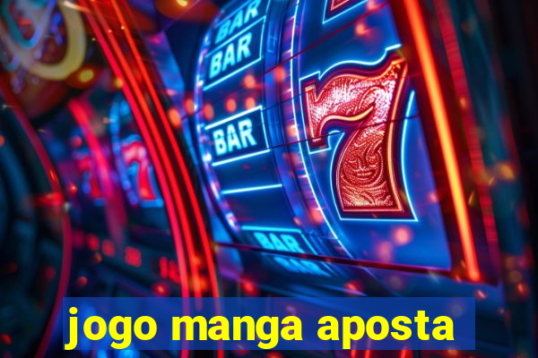 jogo manga aposta