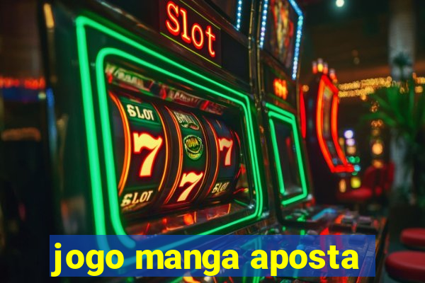 jogo manga aposta