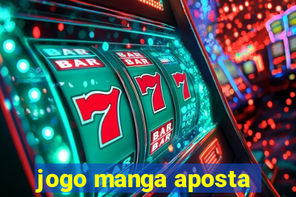 jogo manga aposta