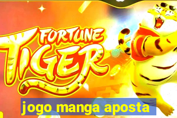 jogo manga aposta