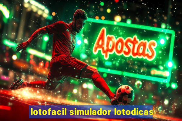 lotofacil simulador lotodicas