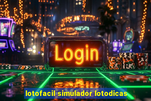 lotofacil simulador lotodicas