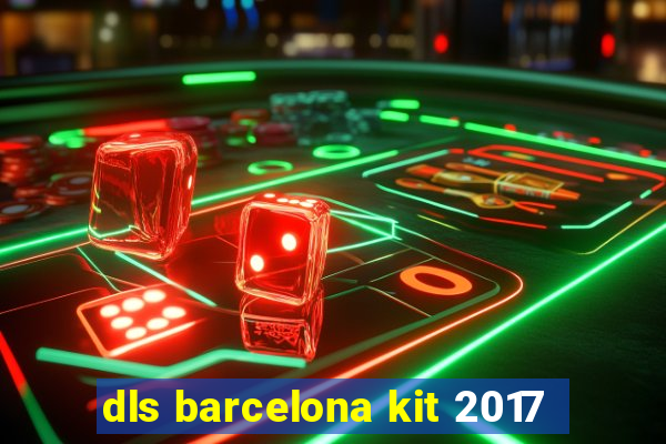 dls barcelona kit 2017