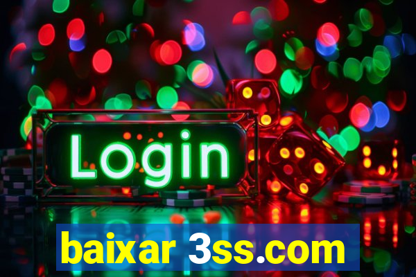 baixar 3ss.com