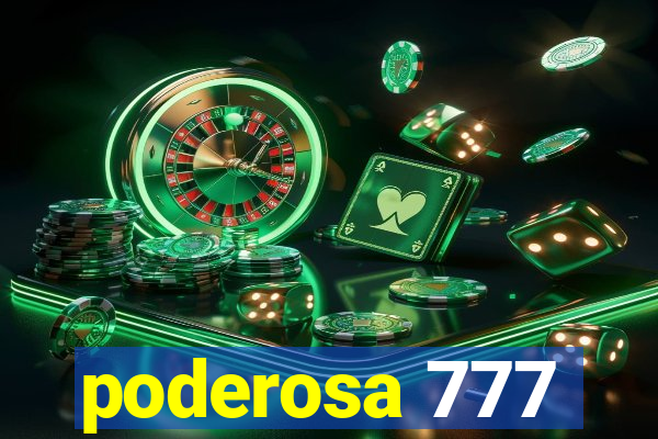 poderosa 777