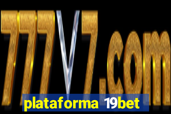 plataforma 19bet