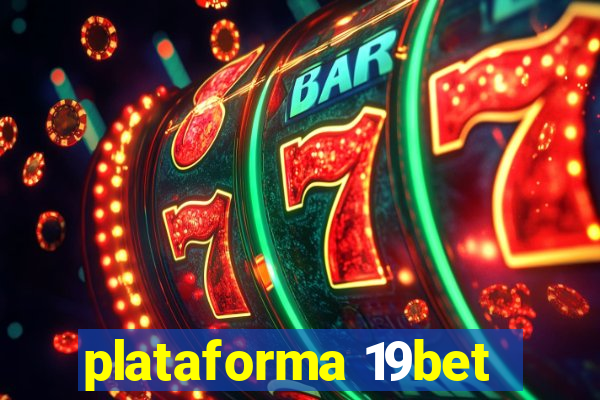 plataforma 19bet