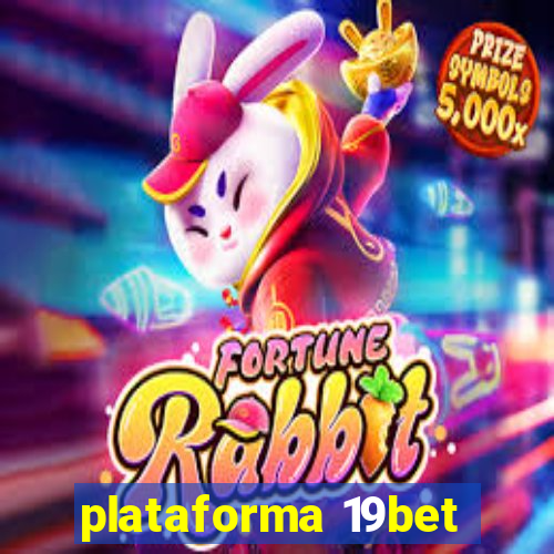 plataforma 19bet