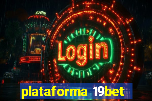 plataforma 19bet