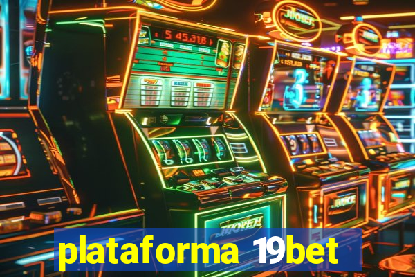 plataforma 19bet