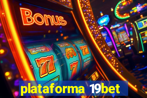 plataforma 19bet