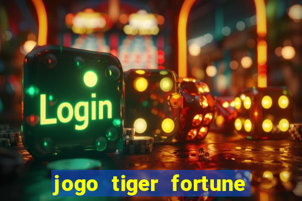 jogo tiger fortune paga mesmo