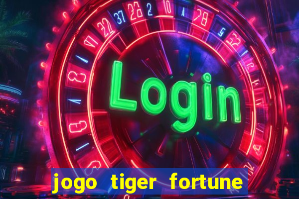 jogo tiger fortune paga mesmo