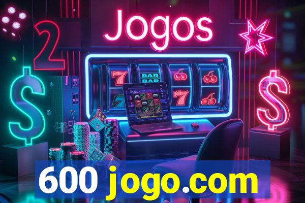 600 jogo.com