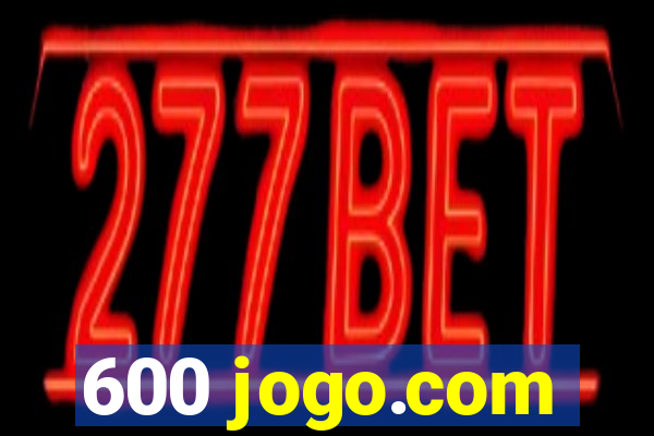 600 jogo.com