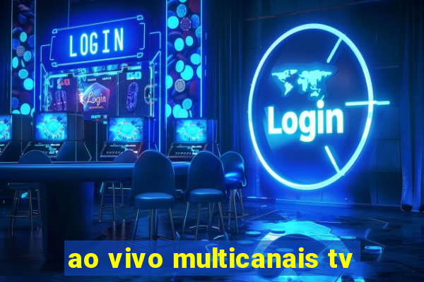 ao vivo multicanais tv