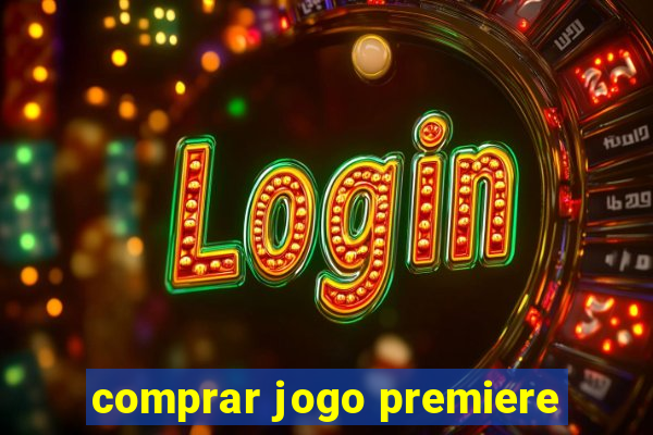 comprar jogo premiere