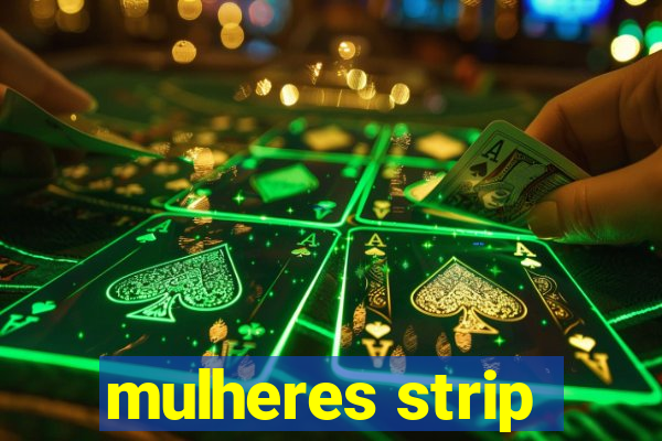 mulheres strip