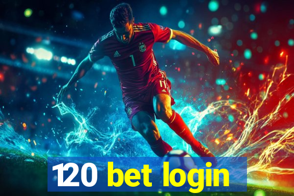 120 bet login