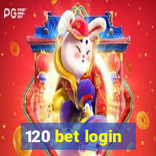 120 bet login