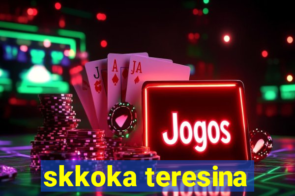 skkoka teresina