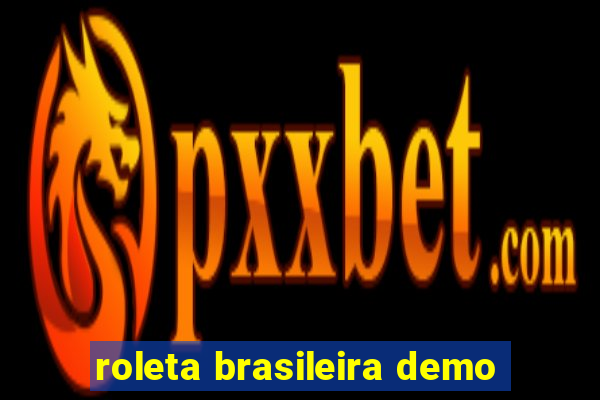 roleta brasileira demo