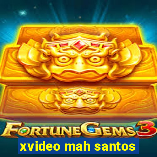 xvideo mah santos