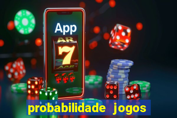 probabilidade jogos de futebol