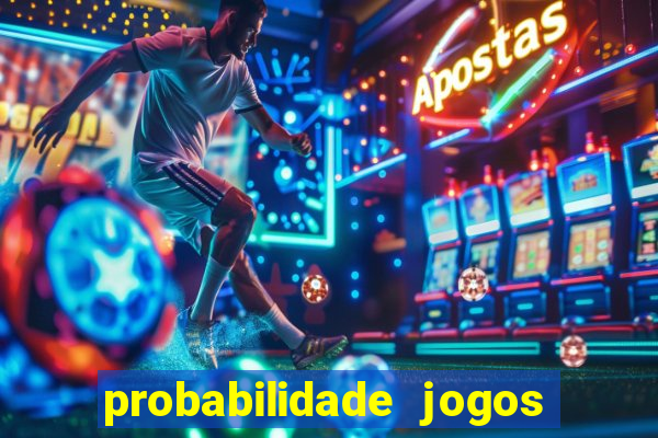 probabilidade jogos de futebol