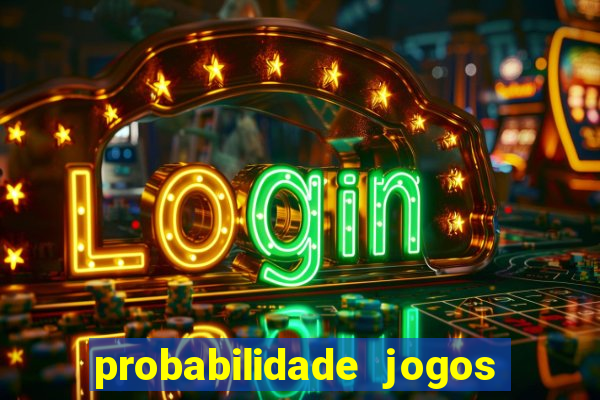 probabilidade jogos de futebol