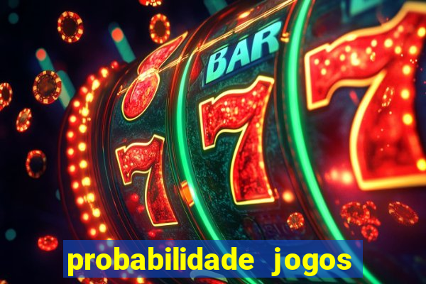 probabilidade jogos de futebol