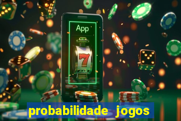 probabilidade jogos de futebol