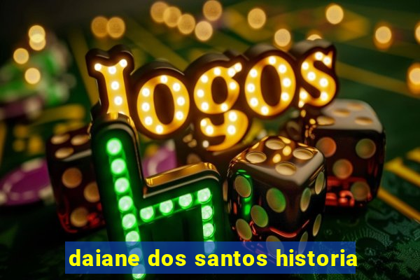 daiane dos santos historia