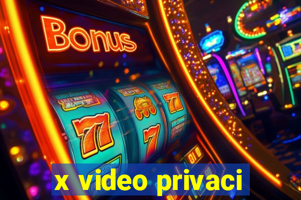 x video privaci