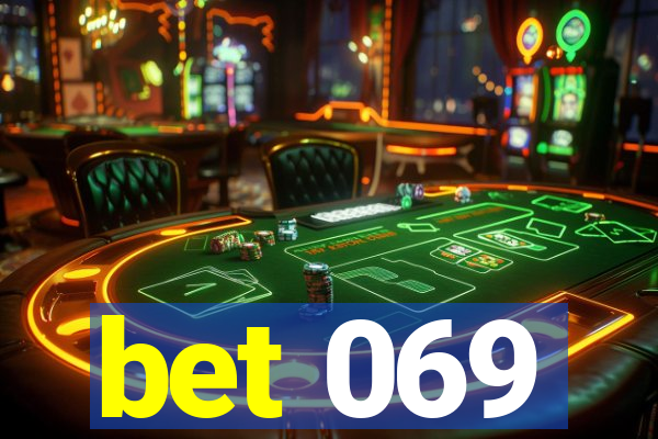 bet 069