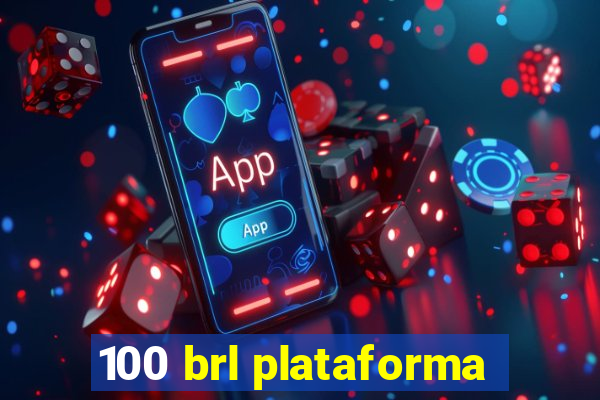 100 brl plataforma